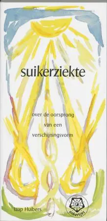 Suikerziekte - over de oorsprong van een verschijningsvorm van Huibers, Jaap