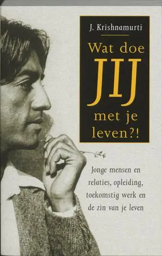 Wat doe jij met je leven? von Krishnamurti, Jiddu