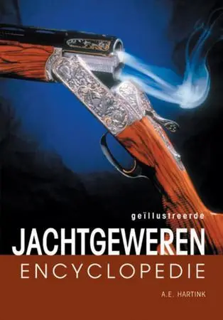 Geillustreerde jachtgewerenencyclopedie van Hartink, A.E.