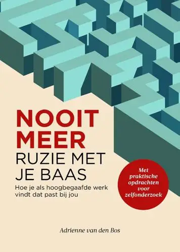 Nooit meer ruzie met je baas / Werkkeuzes rondom passend werk voor hoogbegaafden van Bos, Adrienne Van den