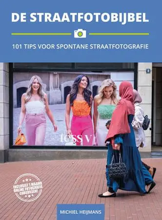 De Straatfotobijbel / 101 Tips voor Spontane Straatfoto's van Heijmans, Michiel