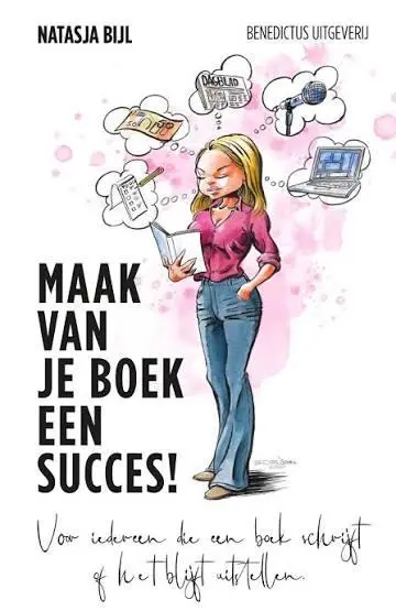 Photo 2 of Maak van je boek een succes! / Voor iedereen die een boek schrijft of het blijft uitstellen by Natasja Bijl