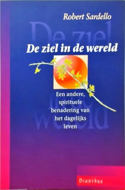 De ziel in de wereld von Sardello, R.