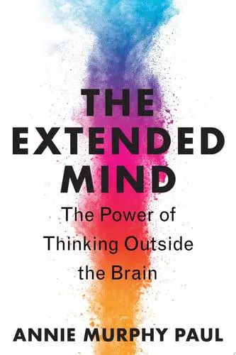 The Extended Mind / The Power of Thinking Outside the Brain van Paul, Annie Murphy